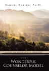 The Wonderful Counselor Model: A Guide For Mental Health Caregivers By Samuel Elkins Cover Image
