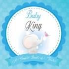 Baby King A Simple Book of Firsts: First Year Baby Book a Perfect Keepsake Gift for All Your Precious First Year Memories By Bendle Publishing Cover Image