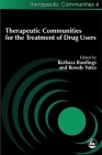 Therapeutic Communities for the Treatment of Drug Users (Community) By Barbara Rawlings (Editor), George de Leon (Contribution by), Rowdy Yates (Editor) Cover Image