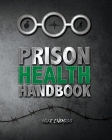 Prison Health Handbook By Freebird Publishers, Cyber Hut Designs (Contribution by), Mike Enemigo Cover Image