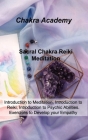 Sacral Chakra Reiki Meditation: Introduction to Meditation, Introduction to Reiki, Introduction to Psychic Abilities. Exercises to Develop your Empath By Chakra Academy Cover Image