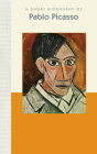 A Short Biography of Pablo Picasso: A Short Biography (Short Biographies) Cover Image