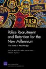 Police Recruitment and Retention for the New Millennium: The State of Knowledge By Jeremy M. Wilson, Erin Dalton, Charles Scheer Cover Image