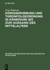 Königserhebung Und Thronfolgeordnung in Dänemark Bis Zum Ausgang Des Mittelalters Cover Image