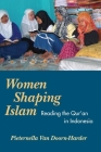 Women Shaping Islam: Indonesian Women Reading the Qur'an Cover Image