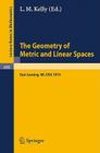 The Geometry of Metric and Linear Spaces: Proceedings of a Conference Held at Michigan State University, East Lansing, Michigan, Usa, June 17-19, 1974 (Lecture Notes in Mathematics #490) By L. M. Kelly (Editor) Cover Image