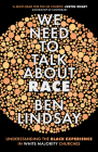 We Need to Talk about Race: Understanding the Black Experience in White Majority Churches By Ben Lindsay Cover Image