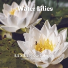 Water Lilies 8.5 X 8.5 Calendar September 2021 -December 2022: Monthly Calendar with U.S./UK/ Canadian/Christian/Jewish/Muslim Holidays- Lotus Flowers By Lynne Book Press Cover Image
