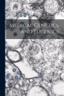 Medical Genetics and Eugenics By Anonymous Cover Image