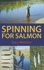 Spinning for Salmon By Gary Webster Cover Image