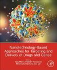Nanotechnology-Based Approaches for Targeting and Delivery of Drugs and Genes By Vijay Mishra (Editor), Prashant Kesharwani (Editor), Mohd Cairul Iqbal Mohd Amin (Editor) Cover Image