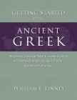 Getting Started with Ancient Greek: Beginning Classical/New Testament Greek for Homeschoolers and Self-Taught Students of Any Age Cover Image
