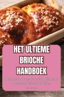 Het Ultieme Brioche Handboek By Roan Vermeulen Cover Image