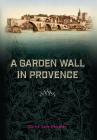 A Garden Wall in Provence Cover Image