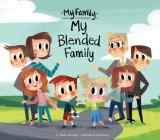 My Blended Family (My Family Set 2) By Claudia Harrington, Zoe Persico (Illustrator) Cover Image