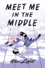 Meet Me in the Middle By Alex Light Cover Image