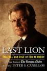Last Lion: The Fall and Rise of Ted Kennedy Cover Image
