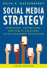 Social Media Strategy: Marketing, Advertising, and Public Relations in the Consumer Revolution, Third Edition By Keith A. Quesenberry Cover Image