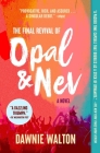 The Final Revival of Opal & Nev: A Novel By Dawnie Walton Cover Image