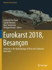 Eurokarst 2018, Besançon: Advances in the Hydrogeology of Karst and Carbonate Reservoirs By Catherine Bertrand (Editor), Sophie Denimal (Editor), Marc Steinmann (Editor) Cover Image