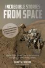 Incredible Stories from Space: A Behind-the-Scenes Look at the Missions Changing Our View of the Cosmos By Nancy Atkinson Cover Image