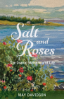 Salt and Roses: The Coastal Maine Way of Life By May Davidson Cover Image