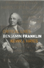 Benjamin Franklin (Critical Lives) By Kevin J. Hayes Cover Image