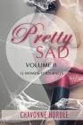 Pretty Sad: Volume 2 By Tanya DeFreitas (Preface by), Chavonne Hurdle Cover Image