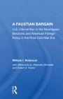 A Faustian Bargain: U.S. Intervention in the Nicaraguan Elections and American Foreign Policy in the Post-Cold War Era Cover Image
