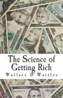 The Science of Getting Rich By Wallace D. Wattles Cover Image