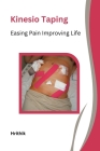 Kinesio Taping Easing Pain Improving Life By Hrithik K Cover Image