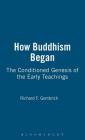 How Buddhism Began (Jordan Lectures in Comparative Religion #17) Cover Image