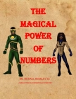 The Magical Power of Numbers By Michael Berkley Cover Image