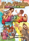 Matthew: Chronicles of Jesus By Danzel Fegen (Compiled by) Cover Image