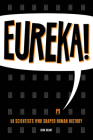 Eureka!: 50 Scientists Who Shaped Human History Cover Image