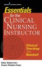 Essentials for the Clinical Nursing Instructor, Third Edition: Clinical Teaching in a Nutshell By Eden Zabat Kan, Susan Stabler-Haas Cover Image