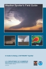 Weather Spotter's Field Guide By U. S. Department of Commerce, National Oceanic and Administration, National Weather Service Cover Image