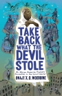 Take Back What the Devil Stole: An African American Prophet's Encounters in the Spirit World  Cover Image