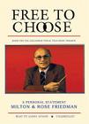 Free to Choose By Milton Friedman, Rose D. Friedman, James Adams (Read by) Cover Image