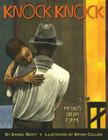 Knock Knock: My Dad's Dream for Me (Coretta Scott King Illustrator Award Winner) By Daniel Beaty, Bryan Collier (By (artist)) Cover Image
