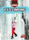 Ice Climbing (Daredevil Sports) Cover Image