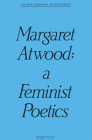 Margaret Atwood: A Feminist Poetics (New Canadian Criticism) By Frank Davey Cover Image