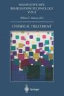 Chemical Treatment (Innovative Site Remediation Technology #2) By William C. Anderson (Editor) Cover Image