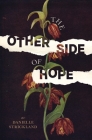 The Other Side of Hope: Flipping the Script on Cynicism and Despair and Rediscovering Our Humanity By Danielle Strickland Cover Image