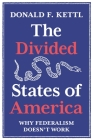 The Divided States of America: Why Federalism Doesn't Work Cover Image
