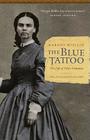 The Blue Tattoo: The Life of Olive Oatman (Women in the West) By Margot Mifflin Cover Image