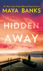 Hidden Away (A KGI Novel #3) By Maya Banks Cover Image