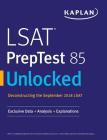 LSAT PrepTest 85 Unlocked: Exclusive Data + Analysis + Explanations Cover Image