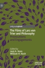 The Films of Lars Von Trier and Philosophy: Provocations and Engagements By José a. Haro (Editor), William H. Koch (Editor) Cover Image