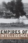 Empires of Intelligence: Security Services and Colonial Disorder After 1914 Cover Image
